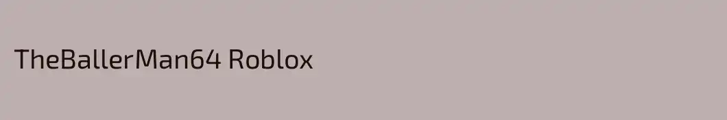TheBallerMan64 Roblox